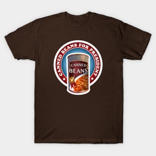 A Can of Beans for President of the United States of America. T-Shirt